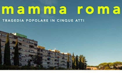“Mamma Roma”, il teatro entra nei cortili ATER