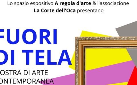 A Regola D’arte e La Corte dell’Oca presentano la mostra “Fuori di tela”