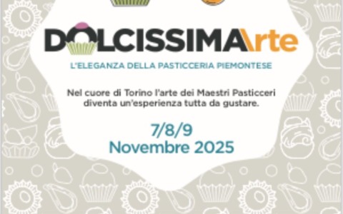 DOLCISSIMArte, dal 7 al 9 novembre, riempie Torino di dolcezza e profumi irresistibili