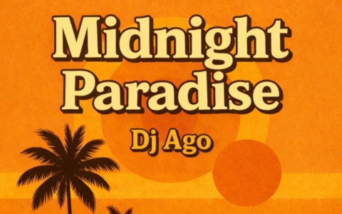 “Midnight Paradise”: il nuovo singolo di Dj Ago
