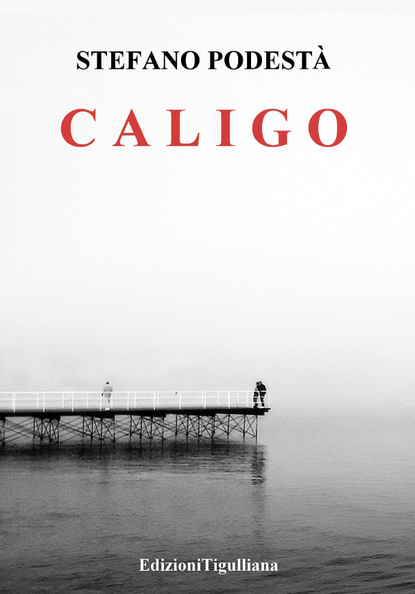 “Caligo”, Stefano Podestà torna in libreria con una nuova indagine di Tommaso Arcangeli