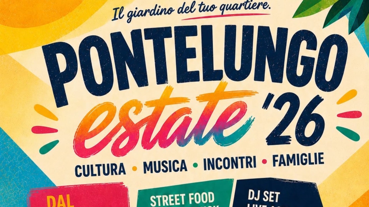 “Pontelungo Estate 2026” inizia domenica 19 Luglio