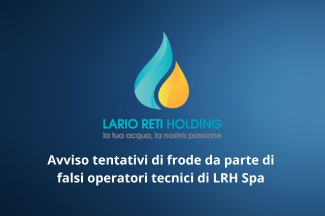 Segnalati finti tecnici di Lario Reti Holding: allarme truffe a Valmadrera